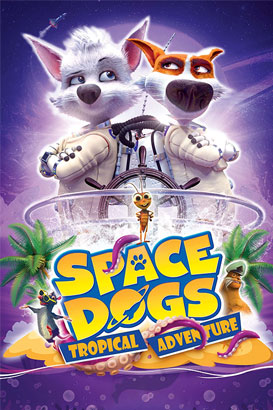 پوستر فیلم  سگ های فضایی: ماجراجویی گرمسیری
